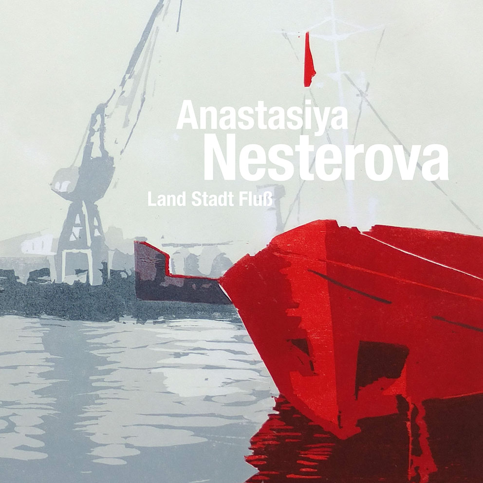 Katalog »Anastasiya Nesterova - Land Stadt Fluß« (2017)