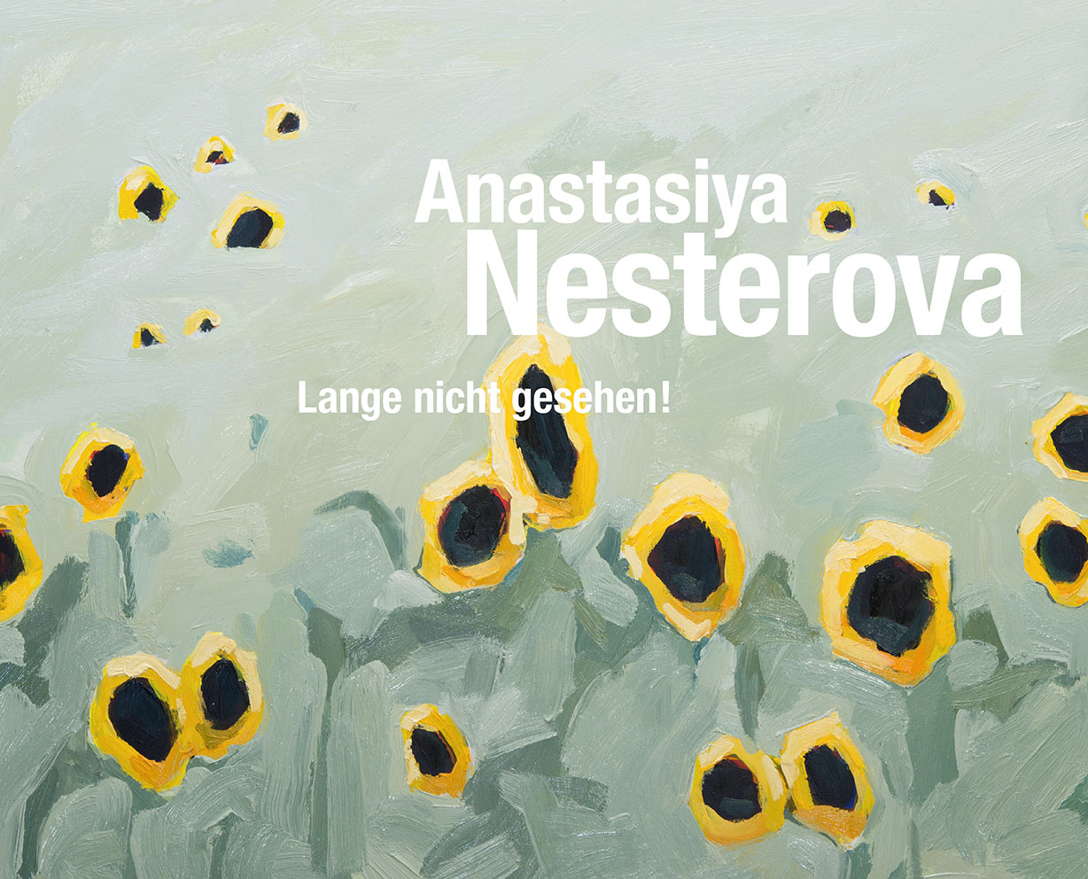 Katalog »Anastasiya Nesterova - Lange nicht gesehen!« (2021)